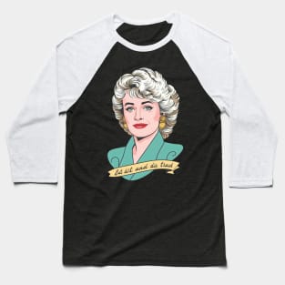 Eat Dirt and Die,  trash //\\ Blanche Devereaux Baseball T-Shirt